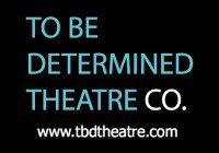 To be determined theater company in Ontario