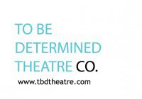 To be determined theater company