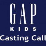 Gap & Baby Gap Auditions & Tryouts for 2016