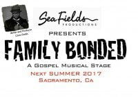 Family Bonded stage play in Sacramento