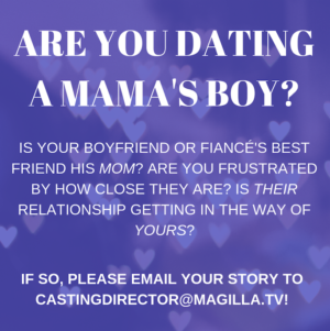 Casting People Dating a Mama’s Boy Nationwide