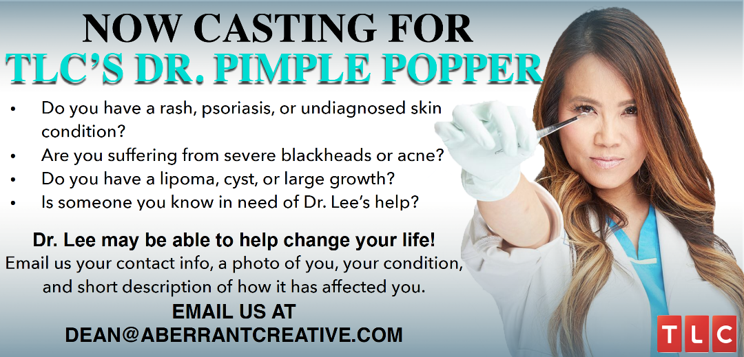 Dr. Pimple Popper Casting Call for People With Skin Issues Auditions Free