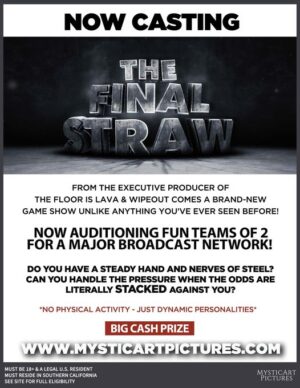 New Game Show, The Final Straw, Holding Auditions in Los Angeles