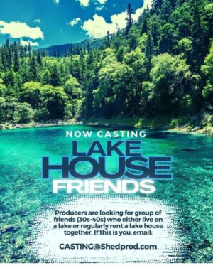 Casting Call for Lake House Friends – Nationwide