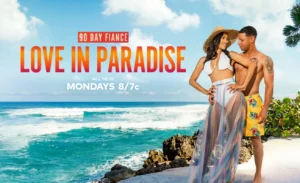 How to Get on “90 Day Fiancé: Love In Paradise”