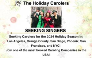 Paid Singing Job – The Holiday Carolers in SoCal, NorCal Phoenix and NYC