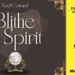 Open Call In Person Auditions Mon. & Tues. August 5 & 6 at 7pm for Blithe Spirit by Noel Coward