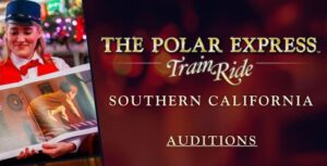 Orange County Auditions for Acting Jobs – Polar Express Train Ride