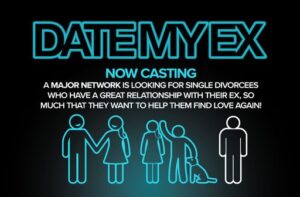 Date My Ex is Casting Nationwide