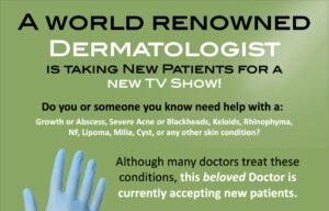 TV Show is Casting People That Need a World Renowned Dermatologist – Nationwide