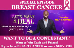 Let’s Make a Deal Looking For Breast Cancer Survivors