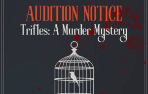 Steel Beam Theatre in Chicago Holding Auditions “Trifles: A Murder Mystery”