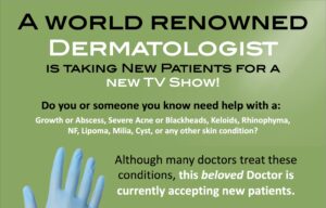 New Show Casting Nationwide – People Who Need A world renowned Dermatologist