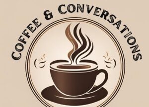 Pod Cast Casting Notice – Guests “Coffee & Conversations”