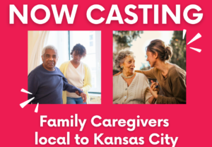 Casting Call in Kansas City for Family Caregivers