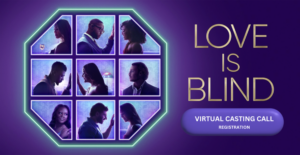 Virtual Online Open Call for “Love is Blind” – Nationwide