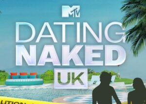 MTV’s Dating Naked Now Casting in the UK Series 2